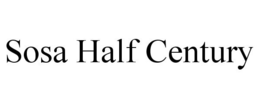 SOSA HALF CENTURY trademark