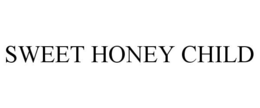 SWEET HONEY CHILD trademark
