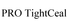 PRO TIGHTCEAL trademark