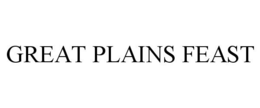 GREAT PLAINS FEAST trademark