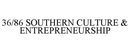 36/86 SOUTHERN CULTURE & ENTREPRENEURSHIP trademark