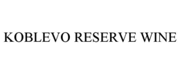 KOBLEVO RESERVE WINE trademark