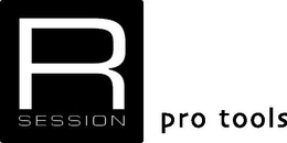 R SESSION PRO TOOLS trademark