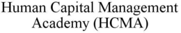 HUMAN CAPITAL MANAGEMENT ACADEMY (HCMA) trademark