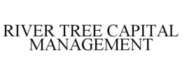 RIVER TREE CAPITAL MANAGEMENT trademark