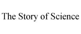 THE STORY OF SCIENCE trademark