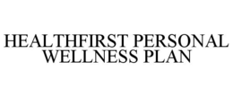 HEALTHFIRST PERSONAL WELLNESS PLAN trademark