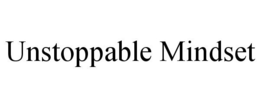 UNSTOPPABLE MINDSET trademark