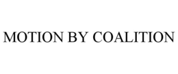 MOTION BY COALITION trademark