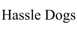 HASSLE DOGS trademark