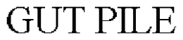 GUT PILE trademark