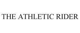 THE ATHLETIC RIDER trademark