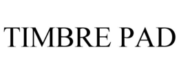 TIMBRE PAD trademark