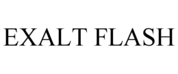 EXALT FLASH trademark