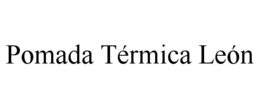 POMADA TÉRMICA LEÓN trademark