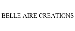 BELLE AIRE CREATIONS trademark