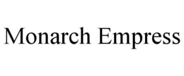 MONARCH EMPRESS trademark