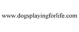 WWW.DOGSPLAYINGFORLIFE.COM trademark