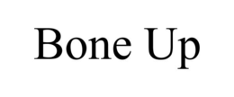 BONE UP trademark