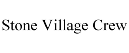 STONE VILLAGE CREW trademark
