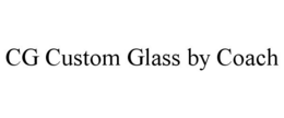 CG CUSTOM GLASS BY COACH trademark