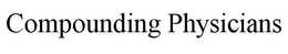COMPOUNDING PHYSICIANS trademark