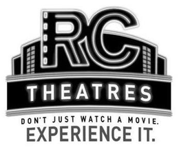 RC THEATRES DON'T JUST WATCH A MOVIE. EXPERIENCE IT. trademark