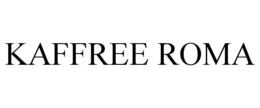 KAFFREE ROMA trademark