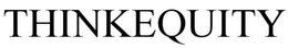THINKEQUITY trademark