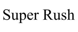 SUPER RUSH trademark