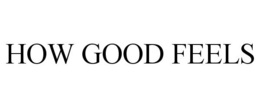 HOW GOOD FEELS trademark