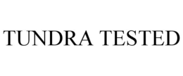 TUNDRA TESTED trademark