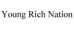 YOUNG RICH NATION trademark
