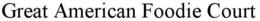 GREAT AMERICAN FOODIE COURT trademark