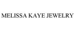 MELISSA KAYE JEWELRY trademark