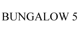 BUNGALOW 5 trademark