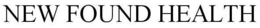 NEW FOUND HEALTH trademark