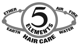 5 ELEMENTS HAIR CARE ETHER AIR FIRE EARTH WATER trademark