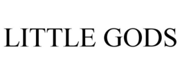 LITTLE GODS trademark