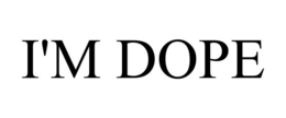 I'M DOPE trademark