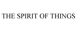 THE SPIRIT OF THINGS trademark