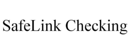 SAFELINK CHECKING trademark