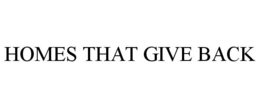 HOMES THAT GIVE BACK trademark