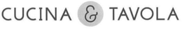 CUCINA & TAVOLA trademark