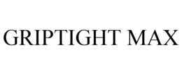 GRIPTIGHT MAX trademark
