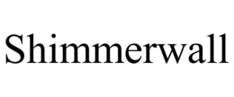 SHIMMERWALL trademark