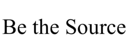 BE THE SOURCE trademark