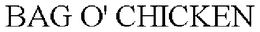 BAG O' CHICKEN trademark
