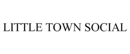 LITTLE TOWN SOCIAL trademark