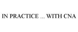 IN PRACTICE ... WITH CNA trademark